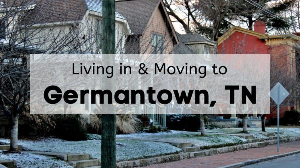 Living in & Moving to Germantown, TN