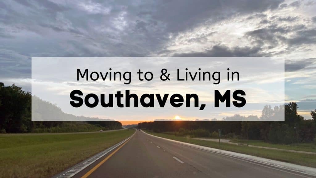 Moving to & Living in Southaven, MS