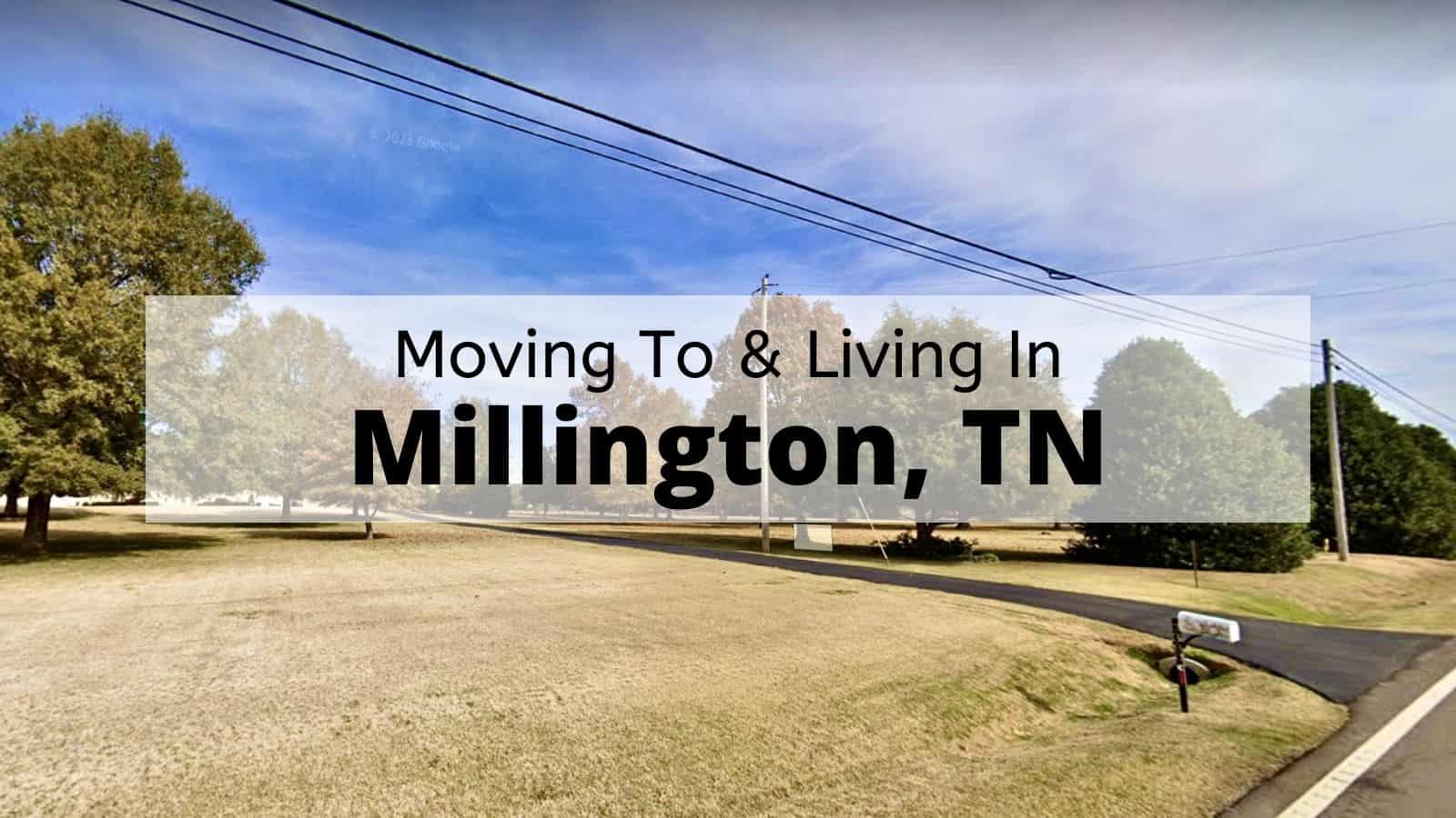 Moving to & Living in Millington, TN